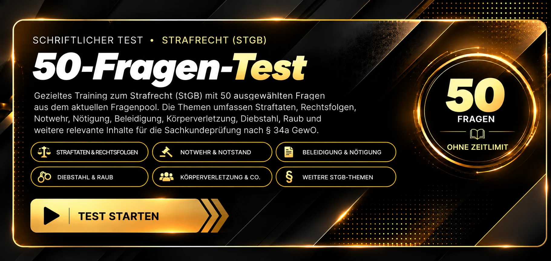 Schriftlicher Test · Strafrecht und StGB, 50-Fragen-Test. Themen: Straftaten, Versuch und Täterschaft, Notwehr und Notstand sowie weitere strafrechtliche Grundlagen. 50 Fragen, ohne Zeitlimit. Test starten.